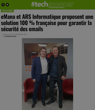 eMana et ARS Informatique proposent une solution 100% française pour garantir la sécurité des emails.
